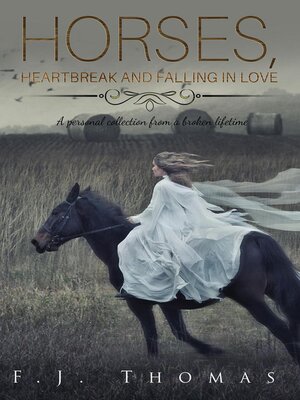 cover image of Horses, Heartbreak and Falling In Love